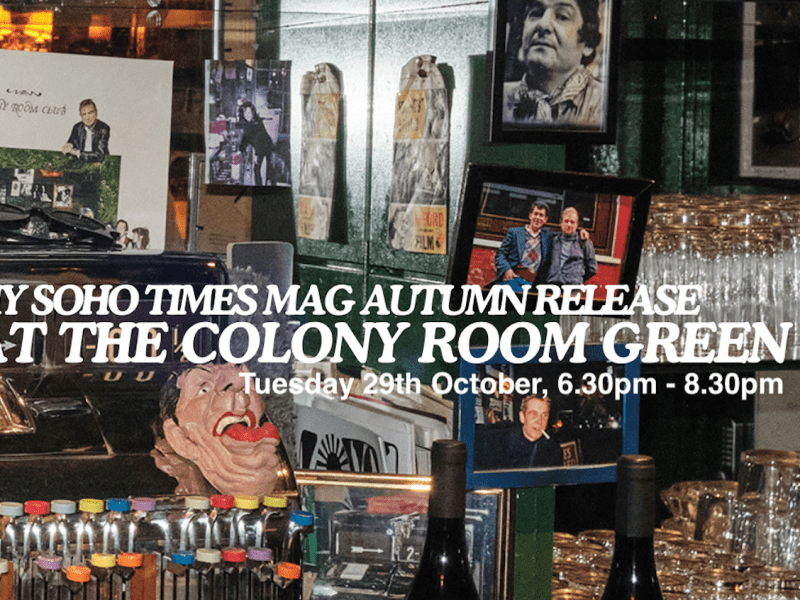 Save the Date: Join Us for the Autumn Print Launch at the Colony Room Green on 29th October | My Soho&nbsp;Times