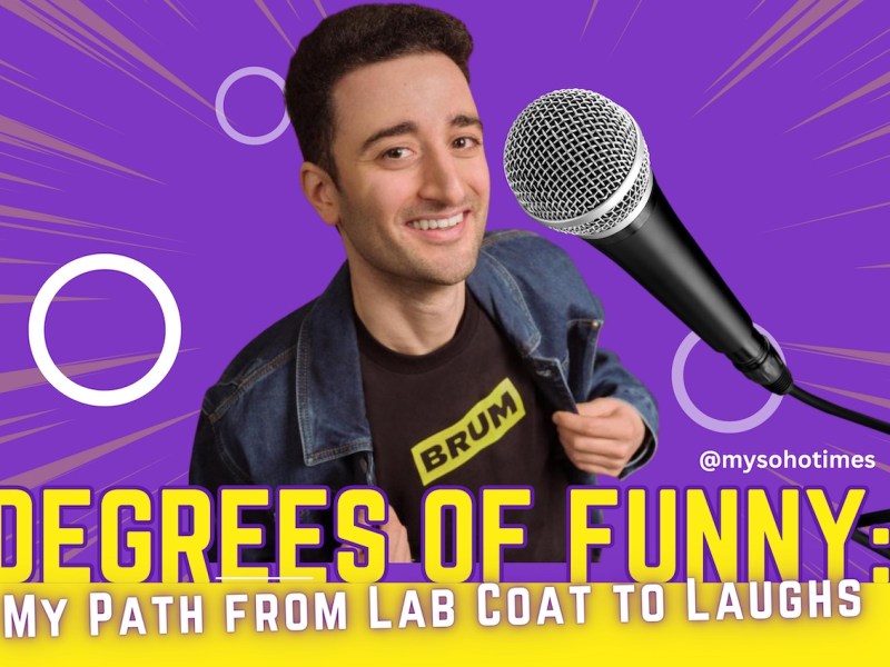 Degrees of Funny: My Path from Lab Coat to Laughs | My Soho&nbsp;Times