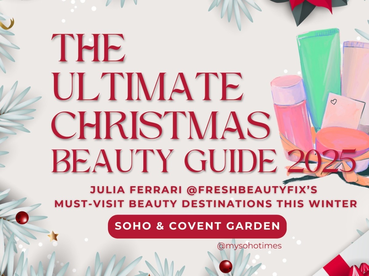 The Ultimate Christmas Beauty Gift Guide 2025: Soho & Covent Garden | My Soho&nbsp;Times