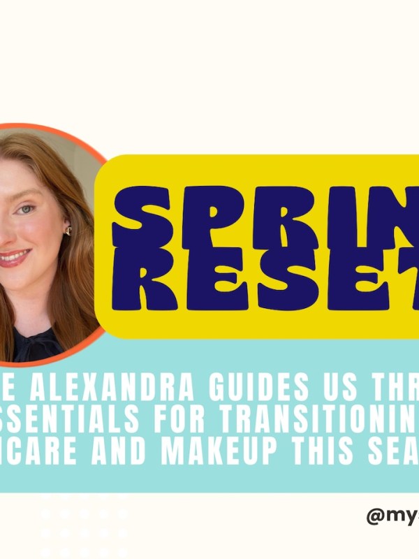Spring Reset: How to Refresh Your Skincare and Makeup | My Soho&nbsp;Times